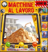 Macchine al lavoro!