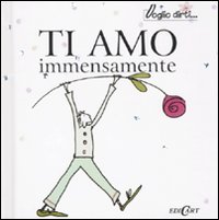 Ti amo immensamente!