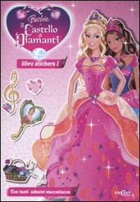 Barbie e il castello di diamanti. Con adesivi. Vol. 1