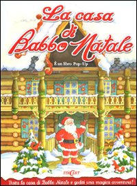 La casa di Babbo Natale. Libro pop-up