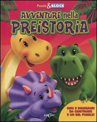 Avventure nella preistoria. Puzzle & block