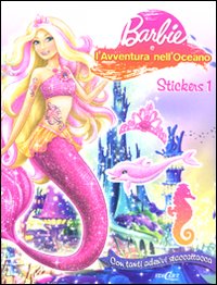 Barbie e l'avventura nell'oceano. Con adesivi. Vol. 1