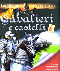 Cavalieri e castelli. Libro pop-up