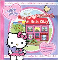 Il meraviglioso mondo di Hello Kitty. Libro pop-up
