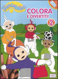 Colora e divertiti! Teletubbies. Vol. 2