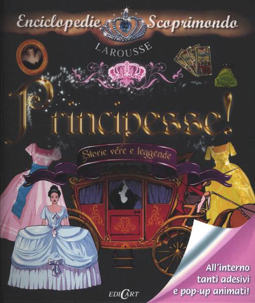 Principesse! Storie vere e leggende. Con adesivi