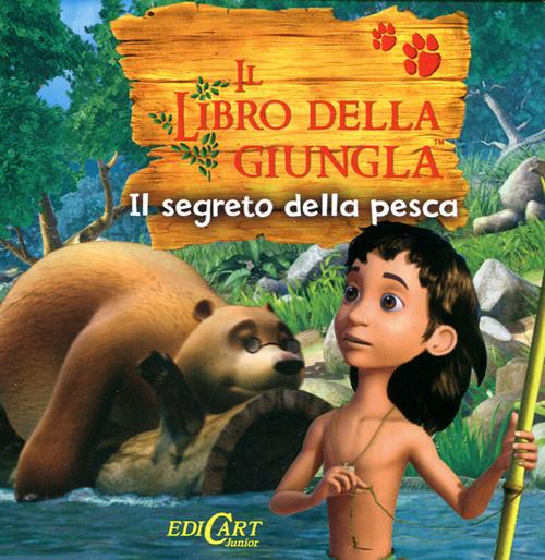 Il segreto della pesca. Il libro della giungla