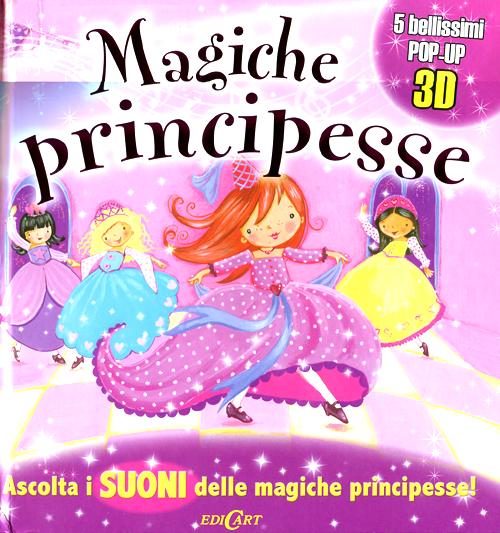 Magiche principesse. Libro sonoro e pop-up