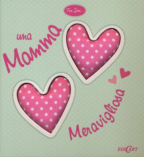 Tu sei... una mamma meravigliosa