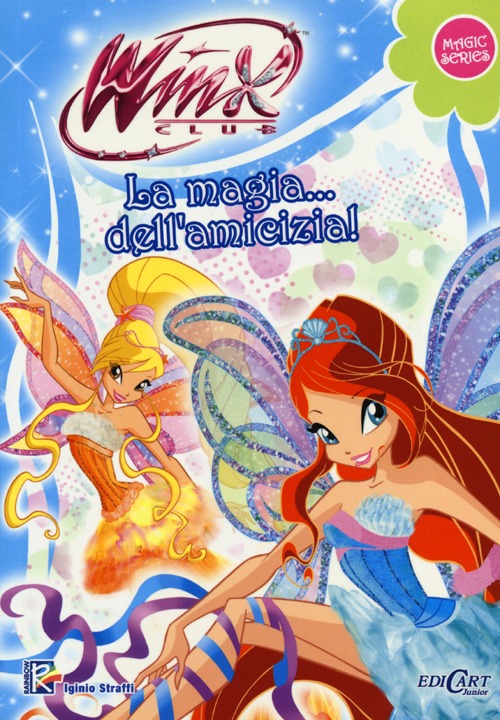 La magia... dell'amicizia! Winx club. Magic series