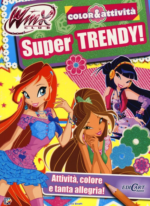 Super trendy! Winx club. Color & attività