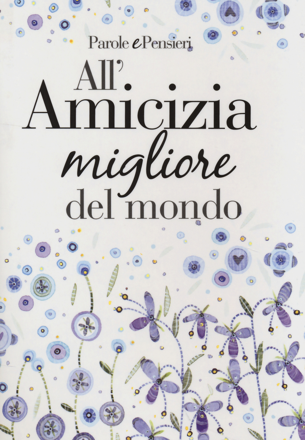 All'amicizia migliore del mondo