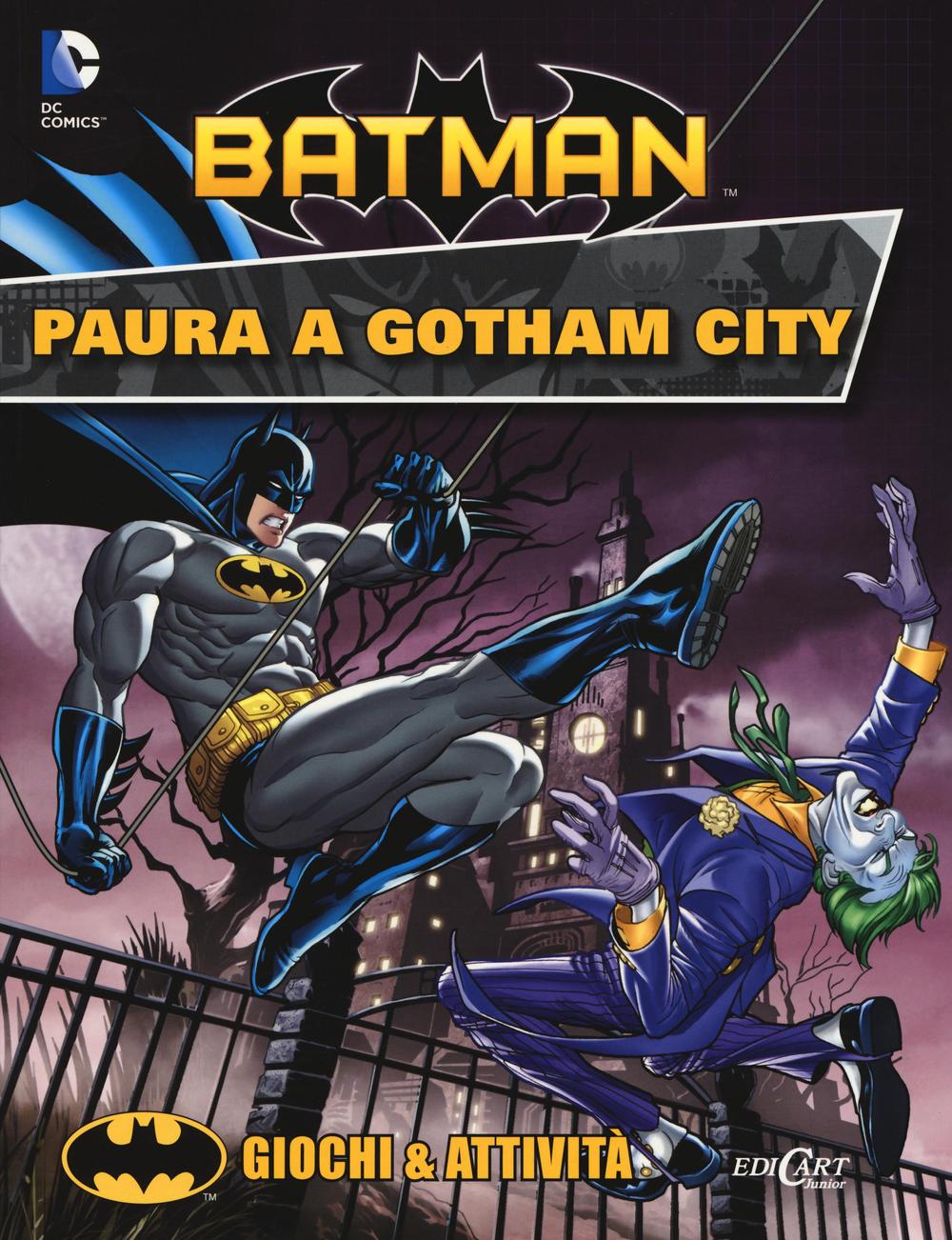 Paura a Gotham City. Giochi & attività. Batman