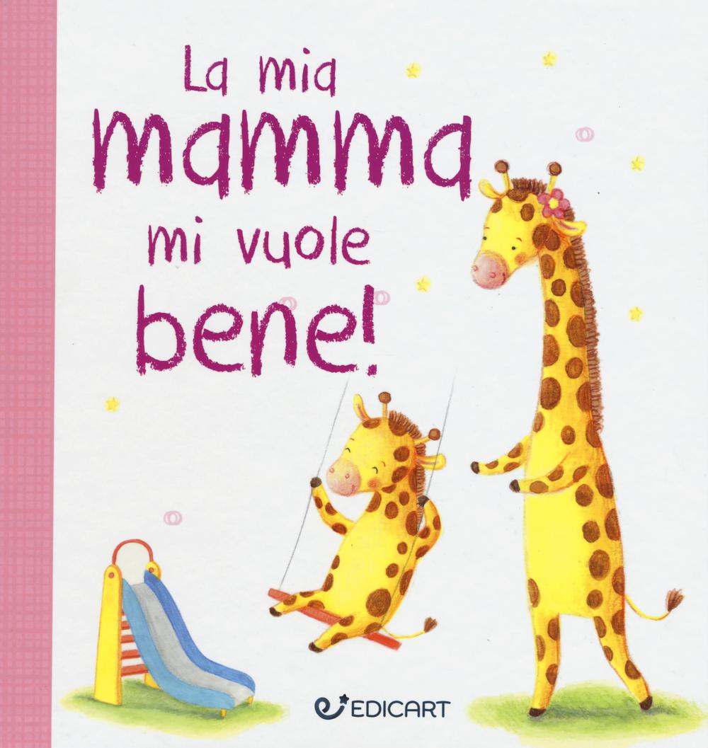 La mia mamma mi vuole bene! Prime tenerezze