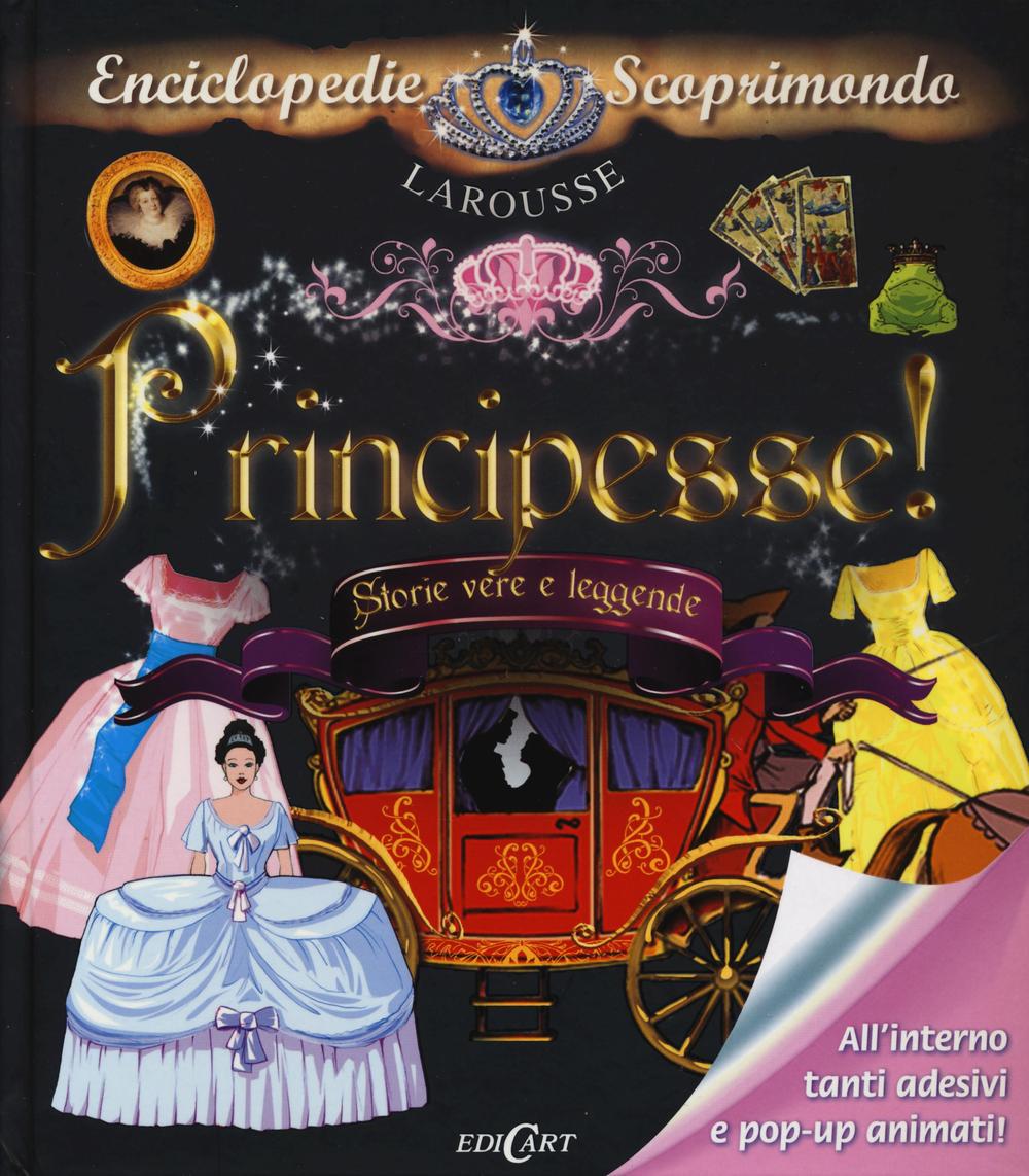 Principesse! Storie vere e leggende. Con adesivi