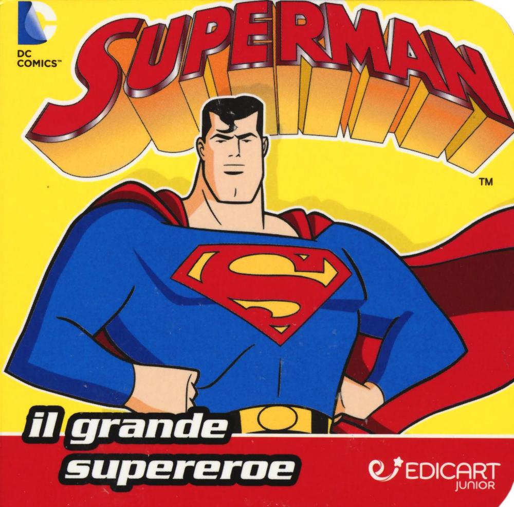 Superman. Il grande supereroe. Quadrottino