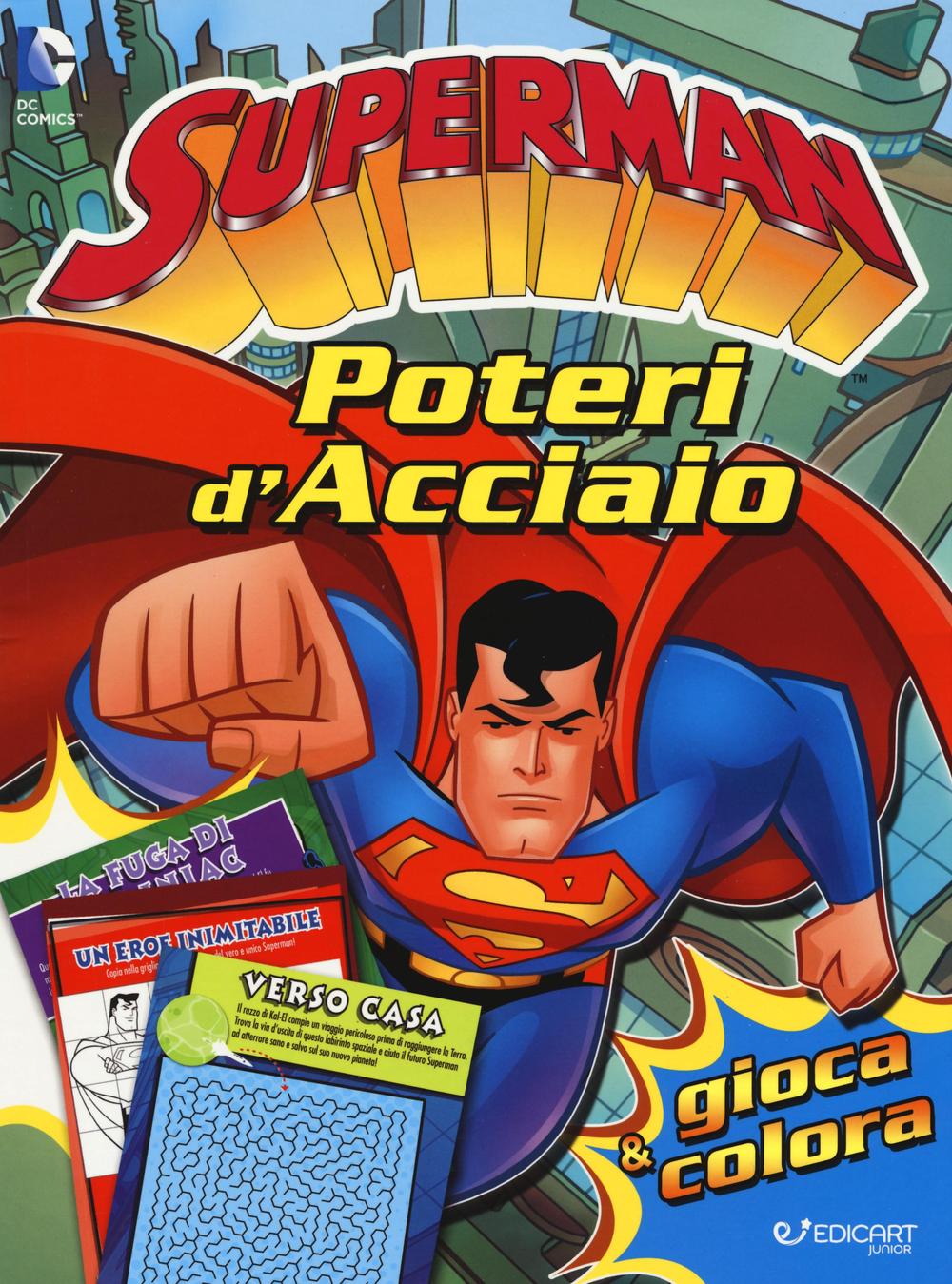 Poteri d'acciaio. Superman. Gioca & colora