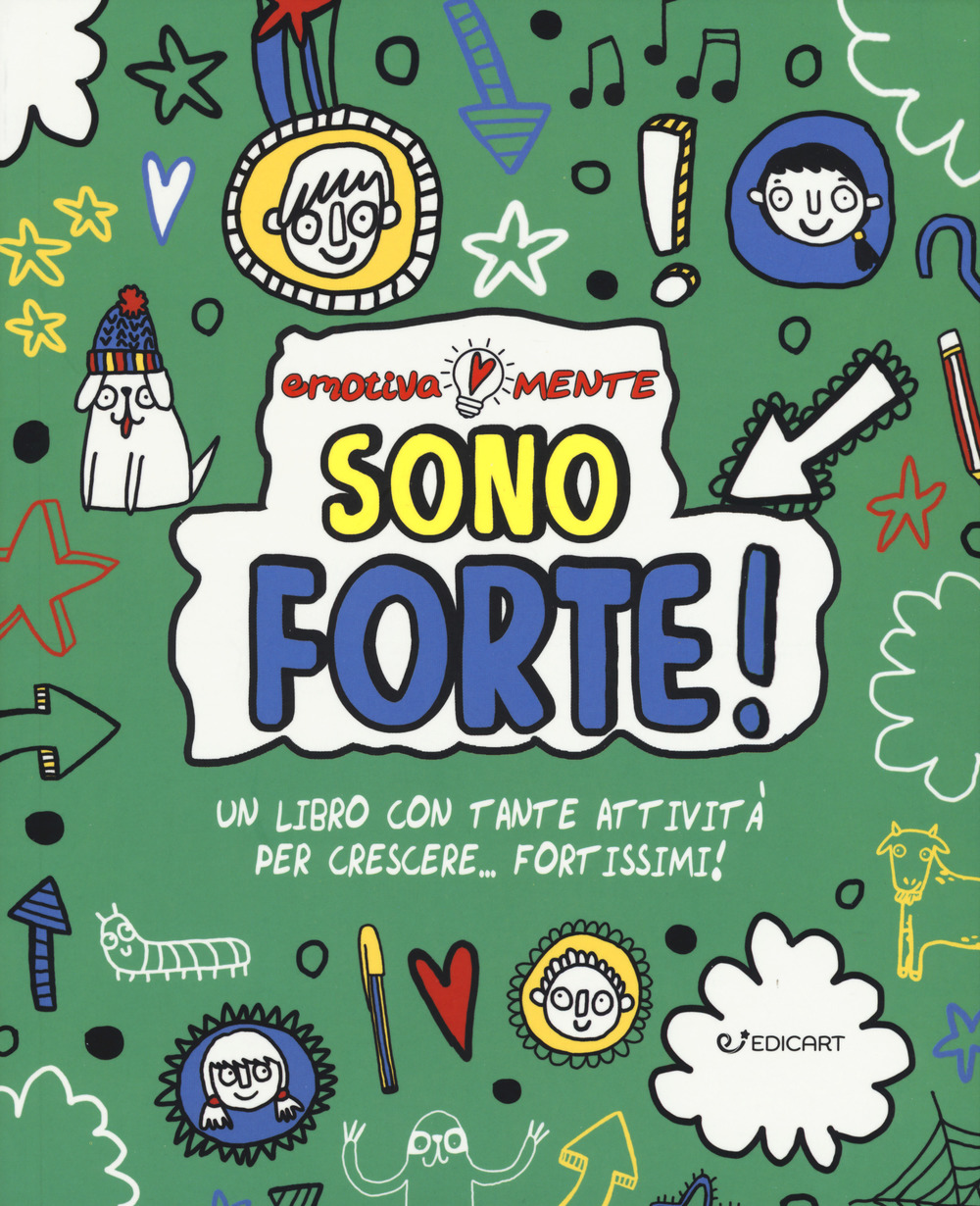 Sono forte! Un libro con tante attività per crescere... fortissimi!