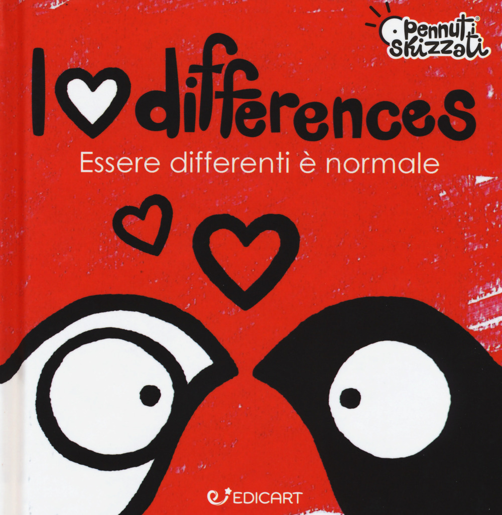 I love differences. Essere differenti è normale. Pennuti skizzati
