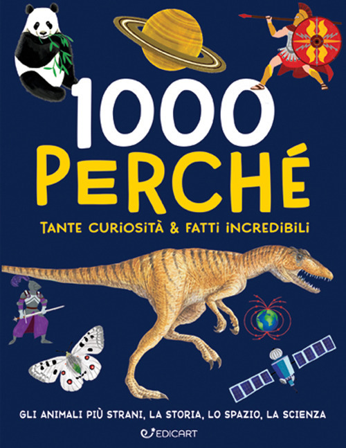 1000 perché. Tante curiosità & fatti incredibili