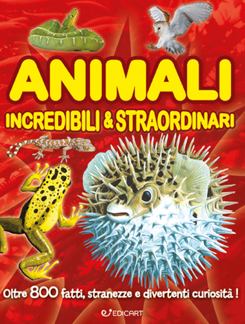Animali incredibili & straordinari