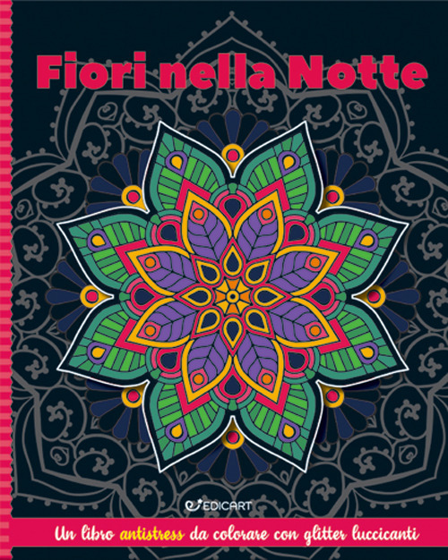 Fiori nella notte. Mandala & glitter
