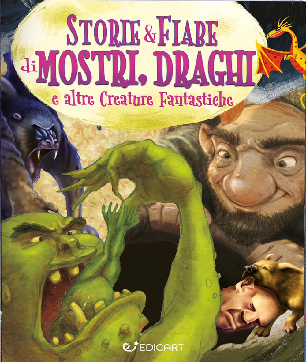 Storie & fiabe di mostri, draghi e altre creature fantastiche
