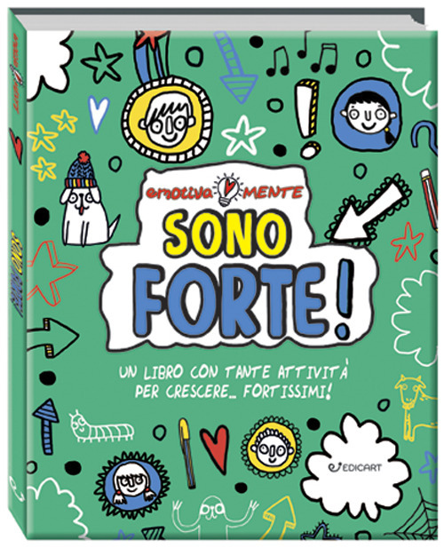 Sono forte! Un libro con tante attività per crescere... fortissimi!