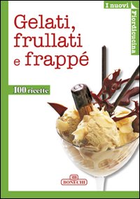 Gelati, frullati e frappé