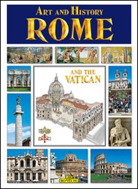 Roma e il Vaticano, arte e storia. Ediz. inglese