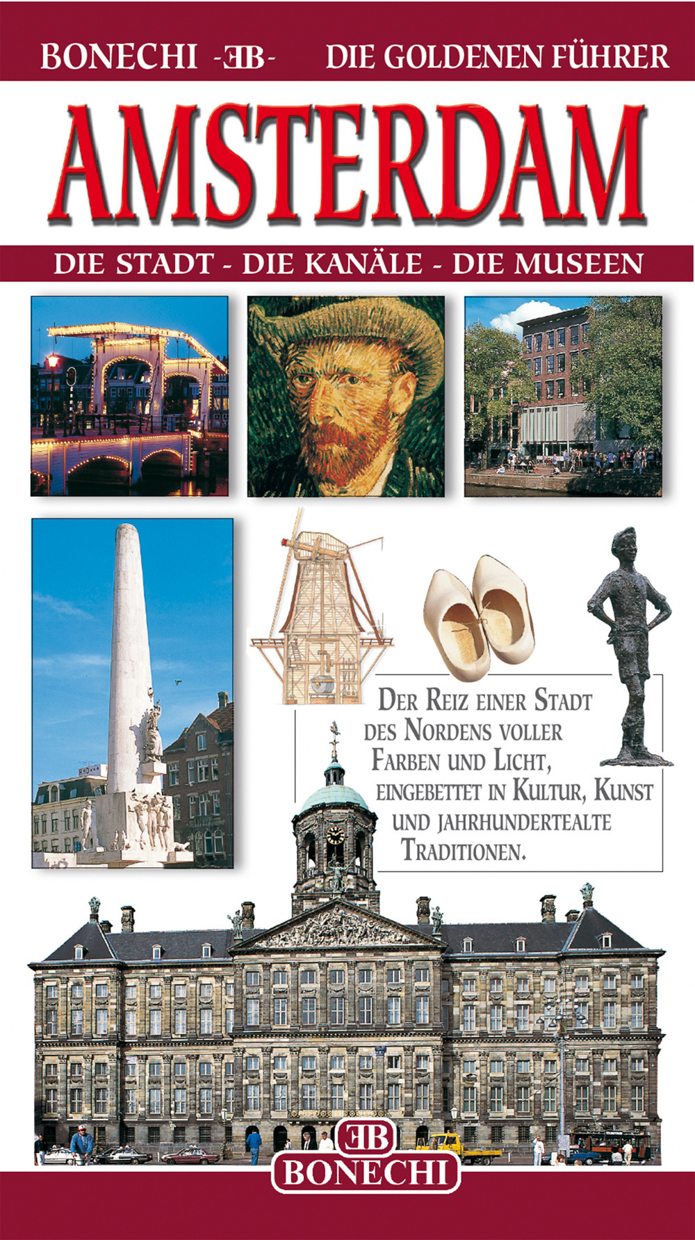 Amsterdam. Die stadt, die kanäle, die museen