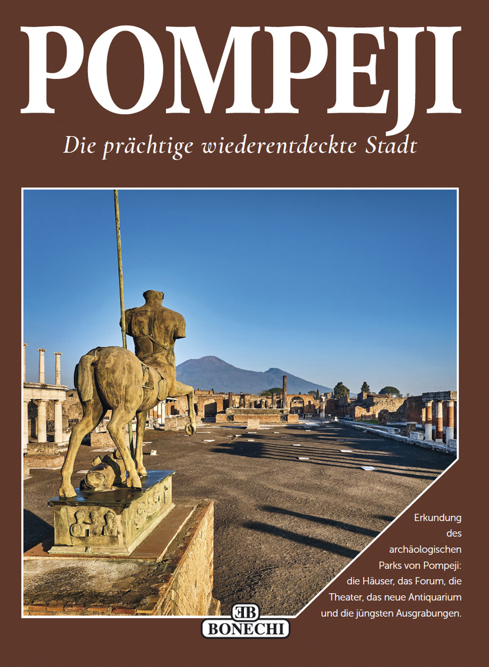 Pompei, la splendida città ritrovata. Ediz. tedesca