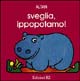 Sveglia, ippopotamo!