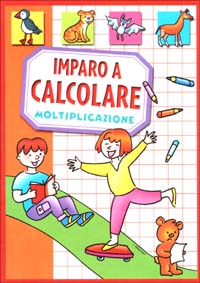 Imparo a calcolare. Moltiplicazione