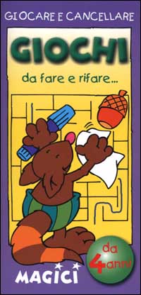 Giocare e cancellare. Giochi da fare e rifare... magici. Scoiattolo