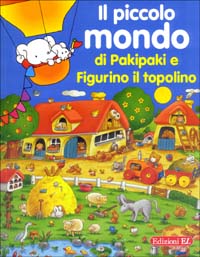 Il piccolo mondo di Pakipaki e Figurino il topolino