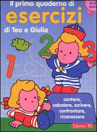 Il primo quaderno di esercizi di Teo e Giulia