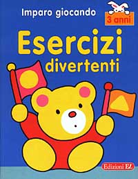 Imparo giocando. Esercizi divertenti. 3 anni