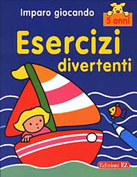 Imparo giocando. Esercizi divertenti. 5 anni
