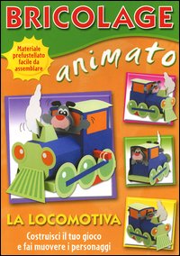 Bricolage animato. La locomotiva