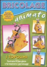 Bricolage animato. I topolini