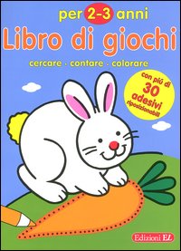 Libro di giochi. Cercare, contare, colorare. 2-3 anni