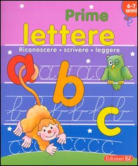 Prime lettere. Riconoscere, scrivere, leggere