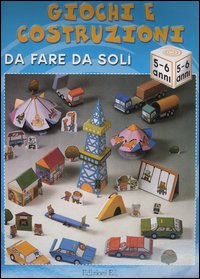 Giochi e costruzioni da fare da soli (5-6 anni)
