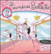 Il mondo del balletto. Scarpette rosa