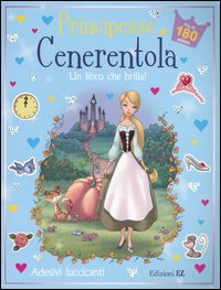 Cenerentola. Principesse. Con adesivi