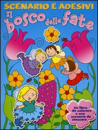 Il bosco delle fate. Con adesivi