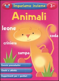 Animali. Impariamo insieme