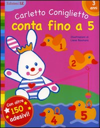 Carletto Coniglietto conta fino a cinque. Con adesivi