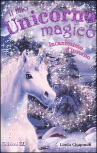 Incantesimo d'inverno. Il mio unicorno magico. Vol. 7